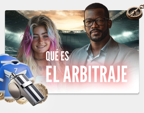 Qué es el arbitraje: ventajas y desafíos para tus apuestas